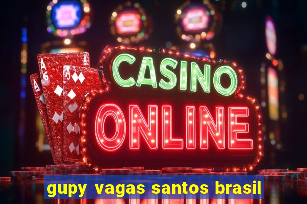 gupy vagas santos brasil